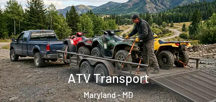 ATV Transport Maryland - MD