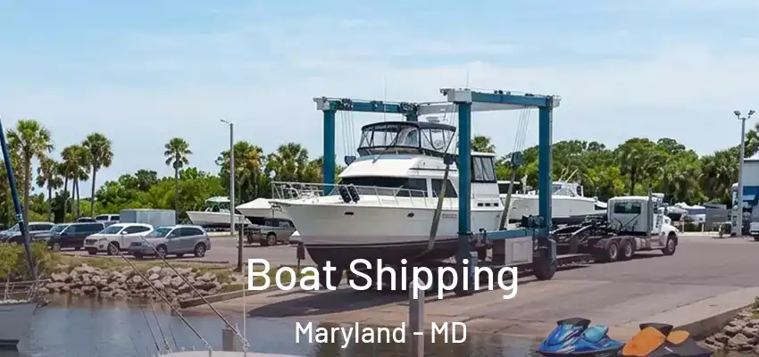 Boat Shipping Maryland - MD