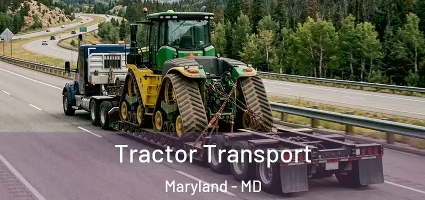 Tractor Transport Maryland - MD