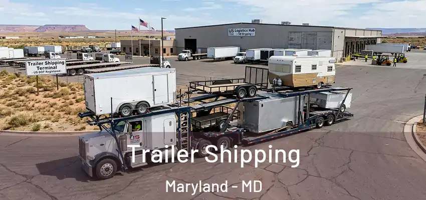 Trailer Shipping Maryland - MD